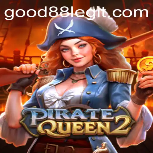 PirateQueen2: Unlock the Thrills of the Seven Seas with Good88